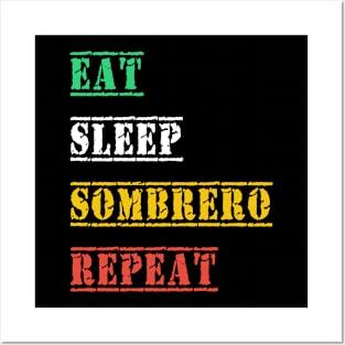 Eat Sleep Sombrero Repeat Funny Mexican Fiesta Cinco De Mayo Posters and Art